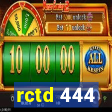 rctd 444