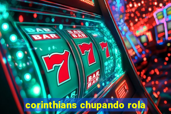 corinthians chupando rola