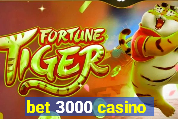 bet 3000 casino