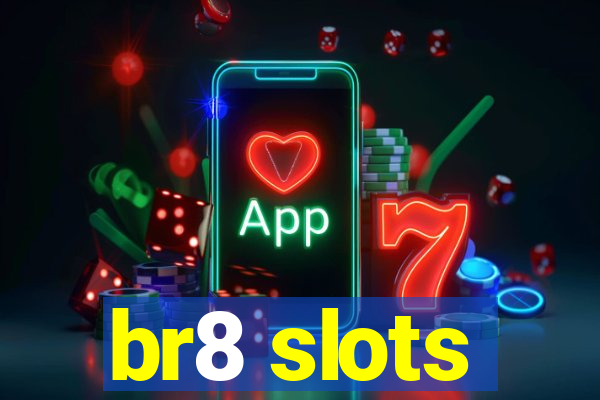 br8 slots