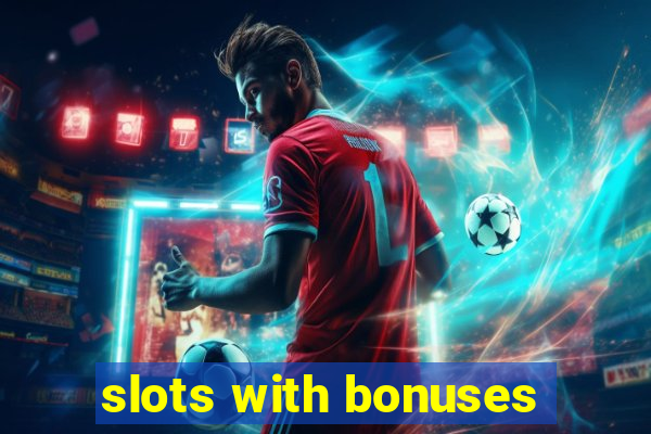 slots with bonuses