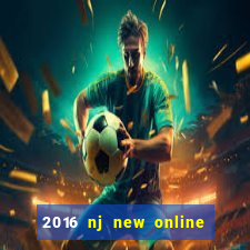 2016 nj new online casino games