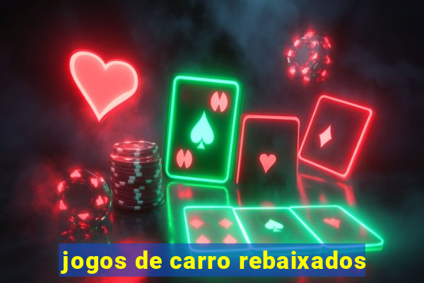 jogos de carro rebaixados