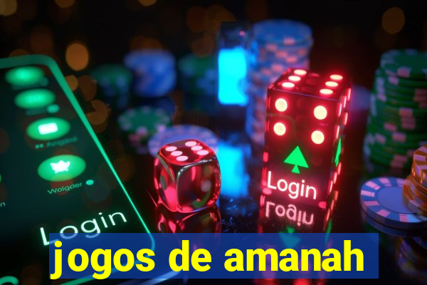 jogos de amanah