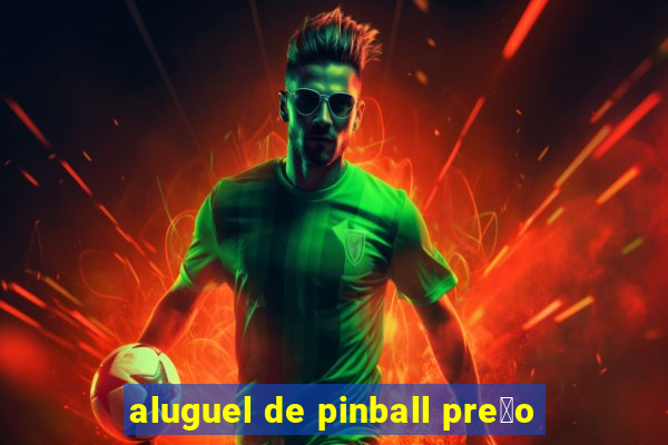 aluguel de pinball pre莽o