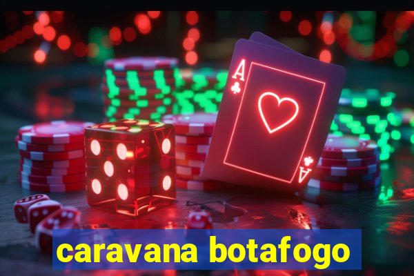 caravana botafogo