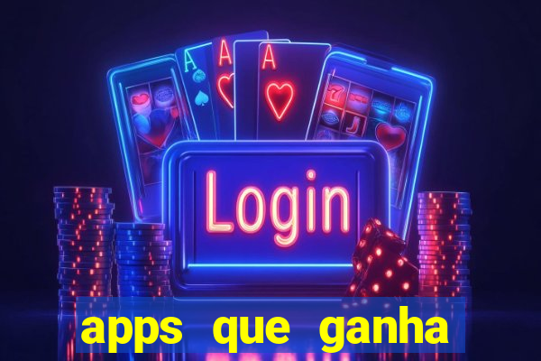 apps que ganha dinheiro jogando