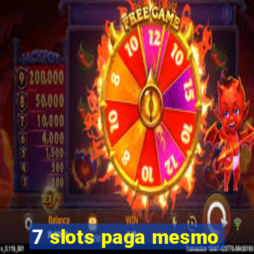 7 slots paga mesmo