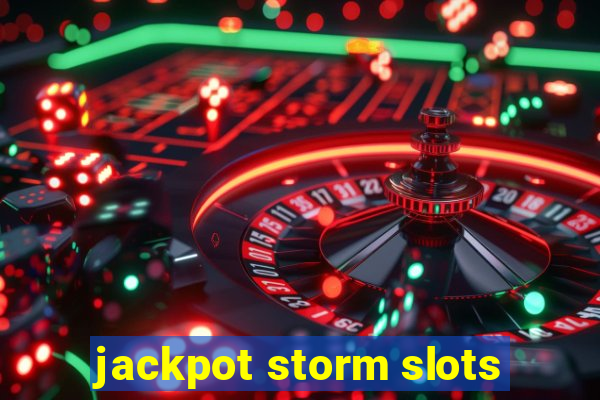 jackpot storm slots