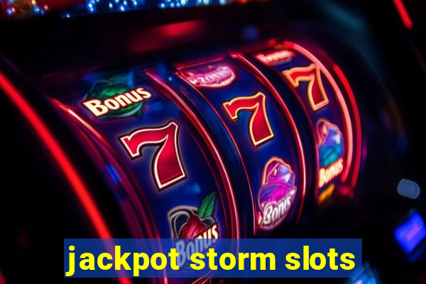 jackpot storm slots