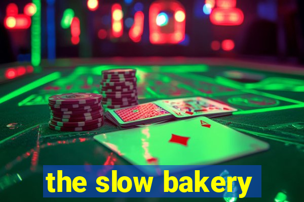 the slow bakery