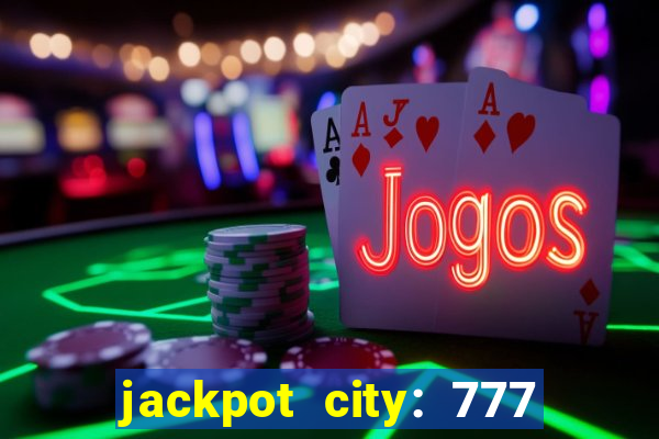 jackpot city: 777 card games