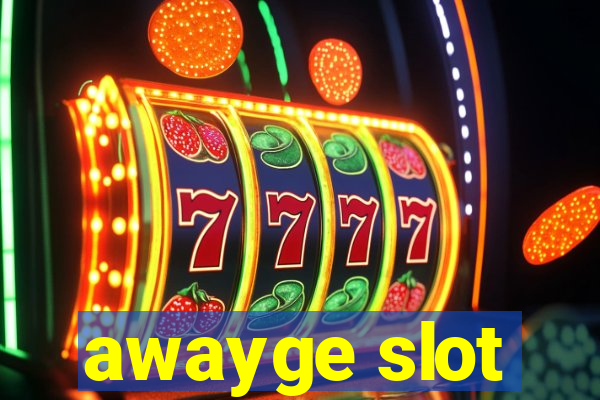 awayge slot