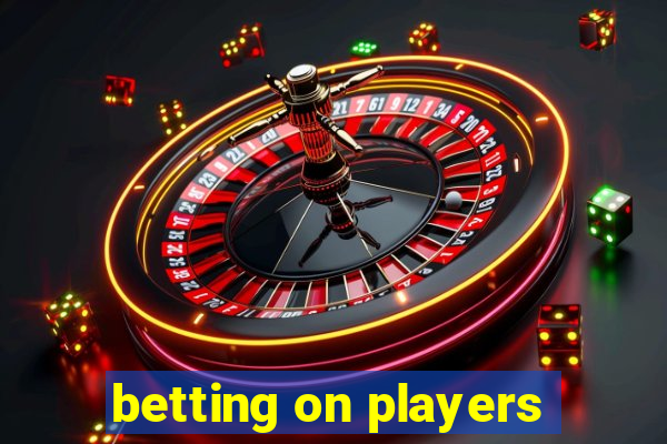 betting on players