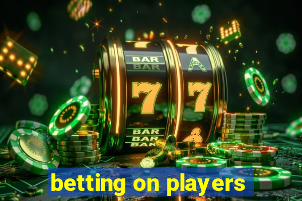 betting on players