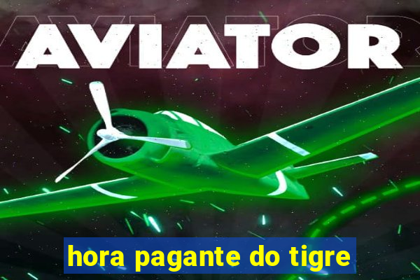 hora pagante do tigre