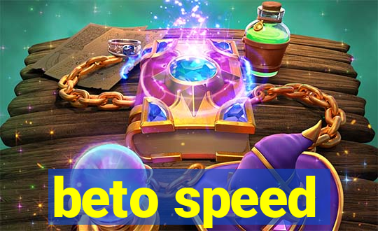 beto speed