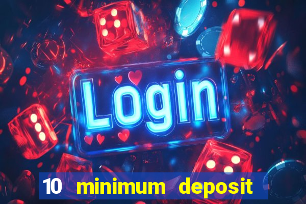 10 minimum deposit casino australia