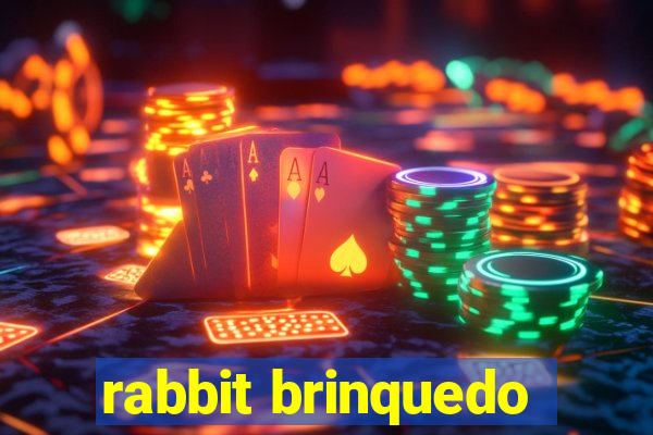 rabbit brinquedo