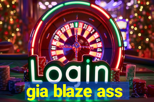 gia blaze ass