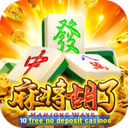 10 free no deposit casinos