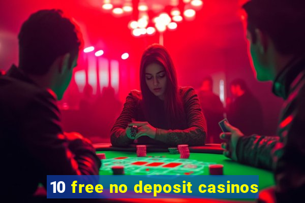 10 free no deposit casinos