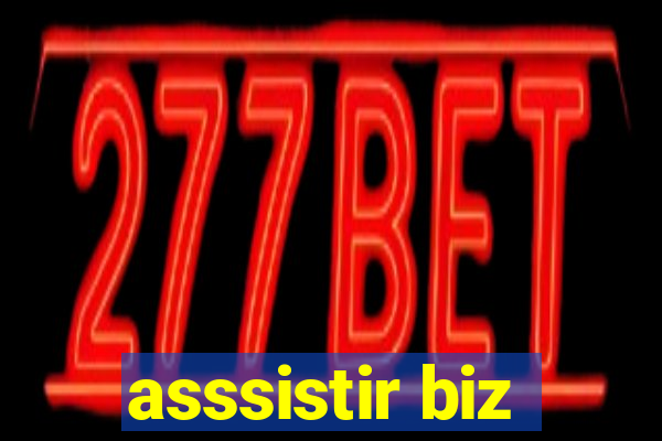 asssistir biz