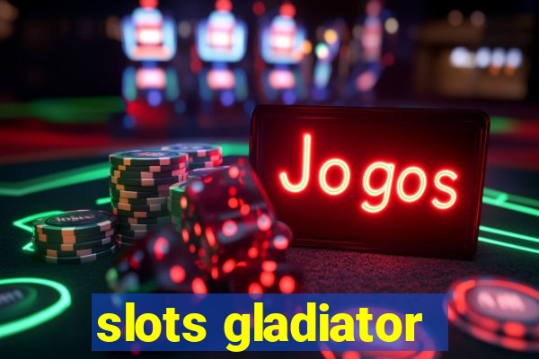 slots gladiator