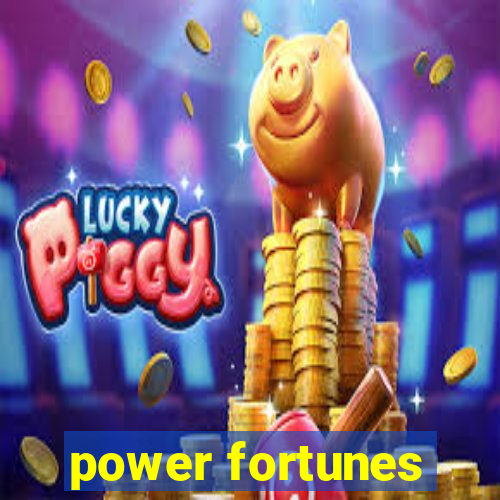 power fortunes