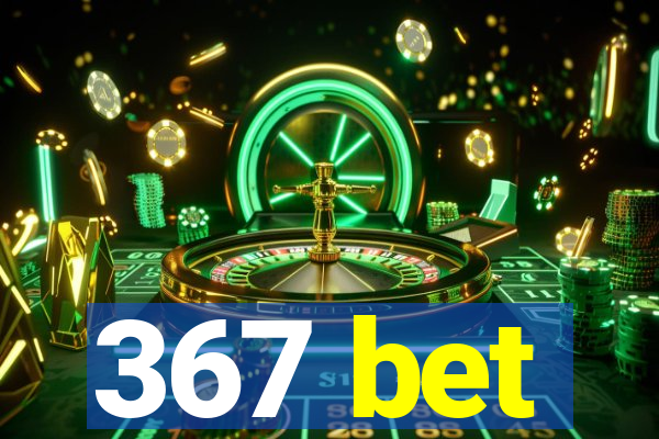 367 bet