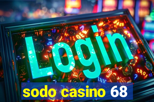 sodo casino 68