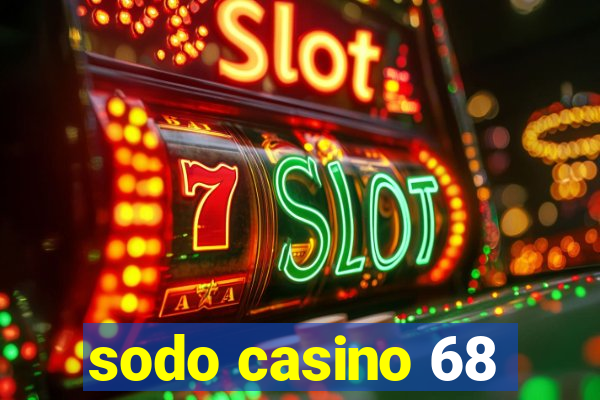 sodo casino 68