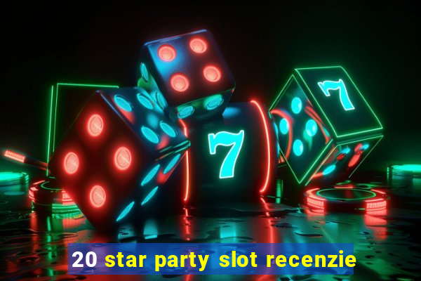 20 star party slot recenzie