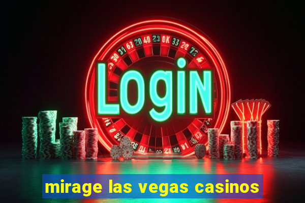 mirage las vegas casinos