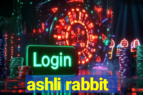 ashli rabbit