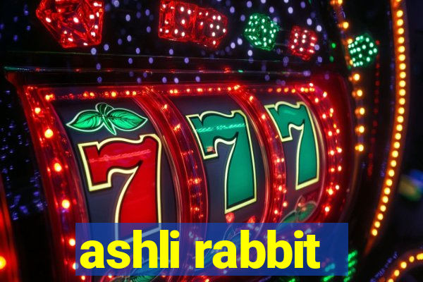 ashli rabbit