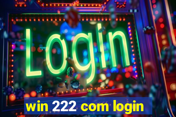 win 222 com login