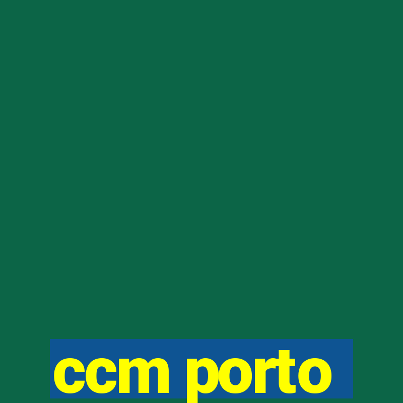 ccm porto