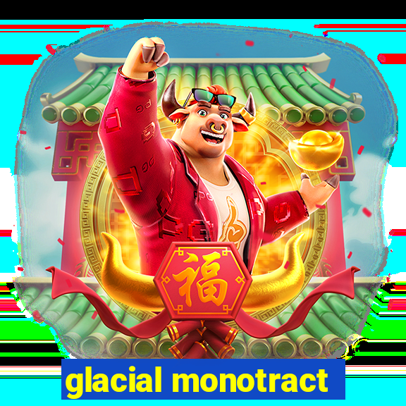 glacial monotract