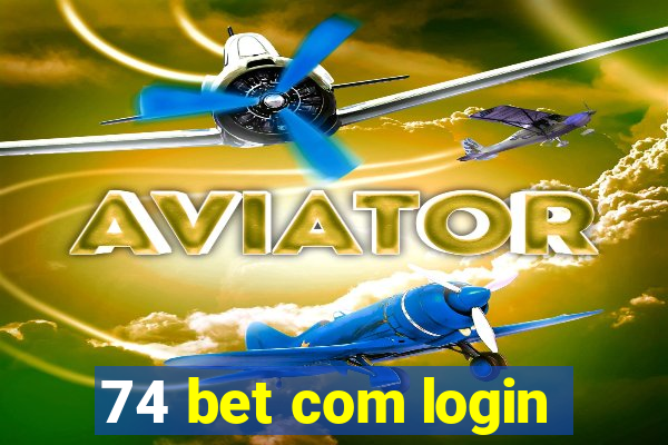 74 bet com login