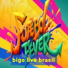 bigo live brasil