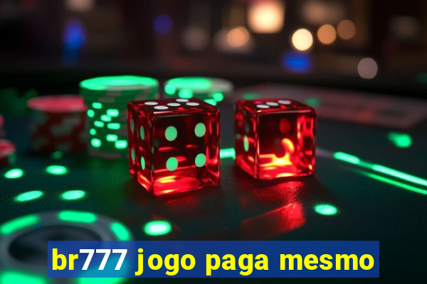 br777 jogo paga mesmo