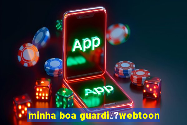 minha boa guardi閼?webtoon