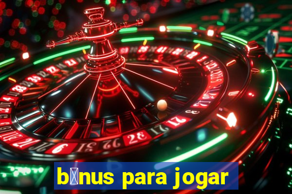 b么nus para jogar