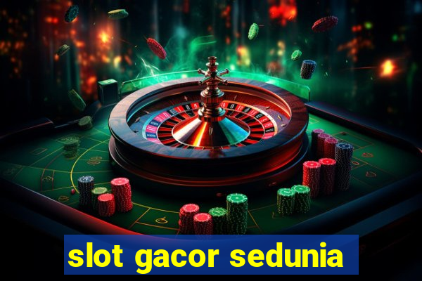 slot gacor sedunia