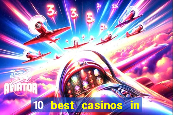 10 best casinos in the world