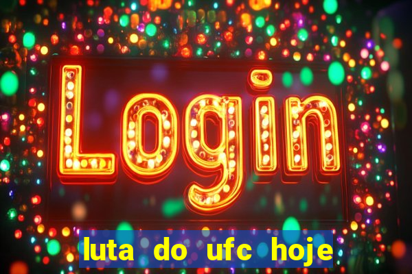 luta do ufc hoje ao vivo