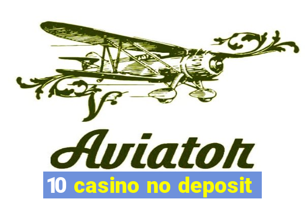 10 casino no deposit