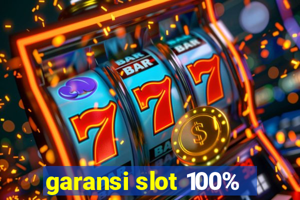 garansi slot 100%