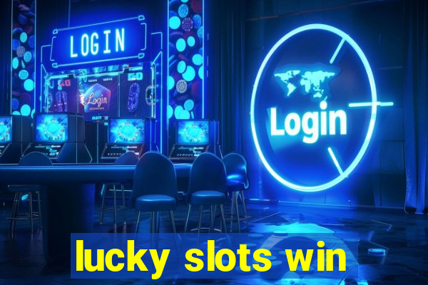 lucky slots win